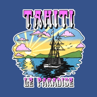 Tahiti LE paradise T-Shirt