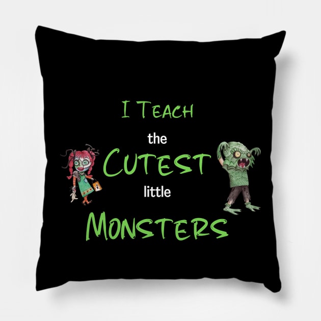 I Teach The Cutest Little Monsters Pillow by The Studio Style