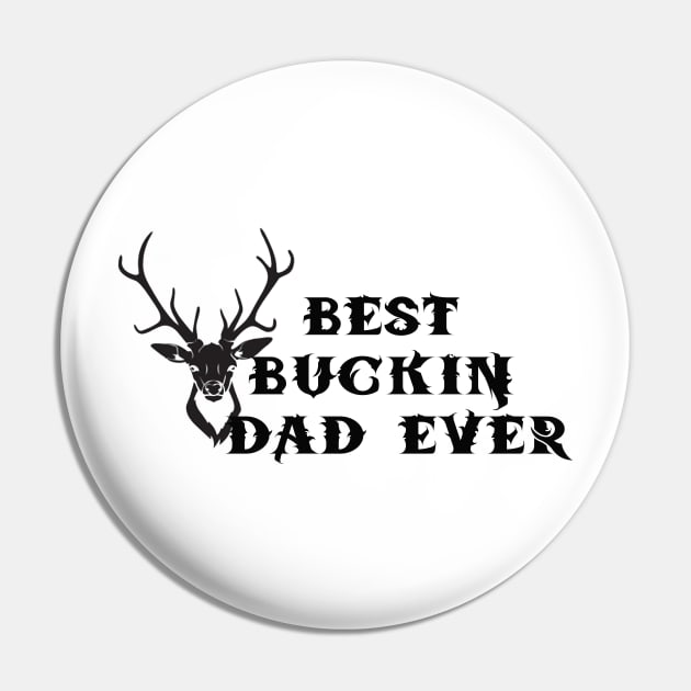 Best Buckin dad ever Pin by Nice Shop