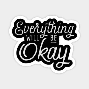 Everything will be Okay Magnet