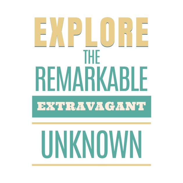 Explore Remarkable Extravagant Unknown Quote Motivational Inspirational by Cubebox