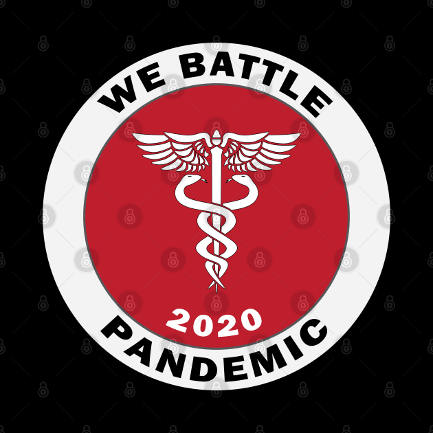 We Battle Pandemic 2020 For Paramedic, Nurses, Doctors, Medical Staff, Healthcare Volunteers, Self Isolate by Ultra Silvafine