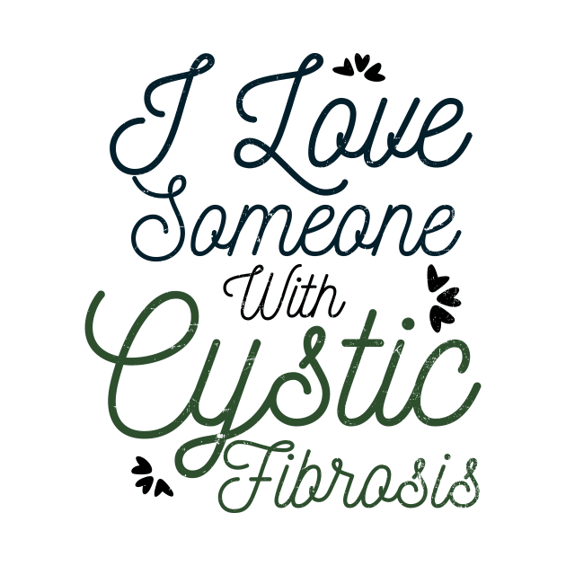 Cystic Fibrosis Shirt | I Love Someone With Gift by Gawkclothing