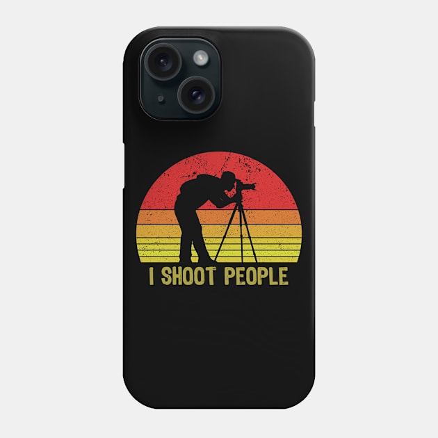 Vintage Funny I shoot People Retro Photography Shirts Photographers gift Phone Case by Boneworkshop