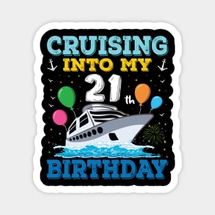 Cruising Into My 21th Birthday Party Shirt Cruise Squad 21 Birthday Magnet