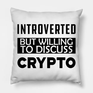 Crypto Trader - Introverted but willing to discuss crypto Pillow