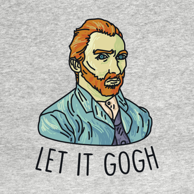 Let it Gogh - Van Gogh - T-Shirt