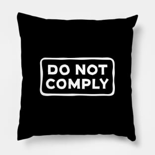 Do Not Comply Pillow