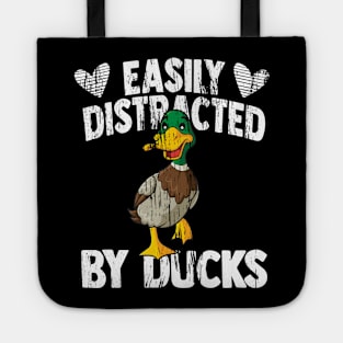 Funny Duck lover Quote Easily Distracted by Ducks Tote
