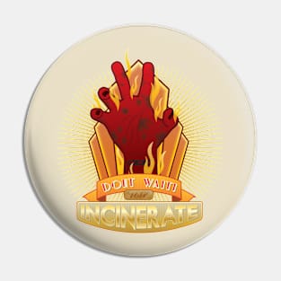 Incinerate Plasmid Pin