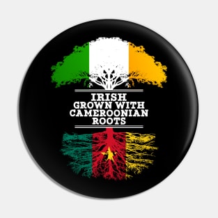 Irish Grown With Cameroonian Roots - Gift for Cameroonian With Roots From Cameroon Pin