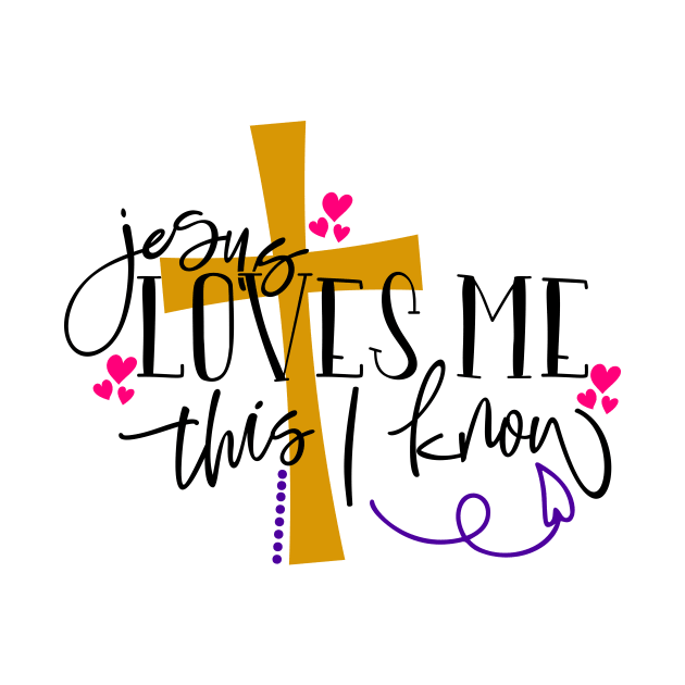 Jesus loves me this I know by Coral Graphics