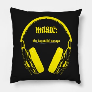 Music - The beautiful escape Pillow