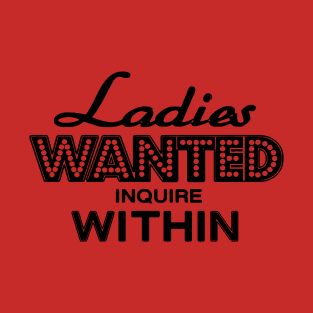 Ladies Wanted T-Shirt