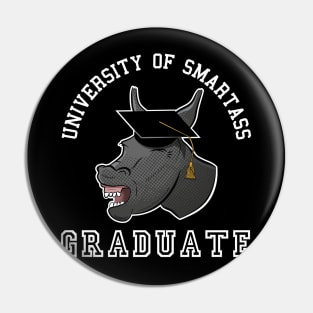 College Graduate Smartass Gift For Graduate Pin