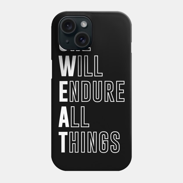 She Will Endure All Things Phone Case by sewwani