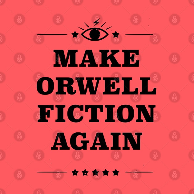 Make Orwell Fiction Again by GymFan