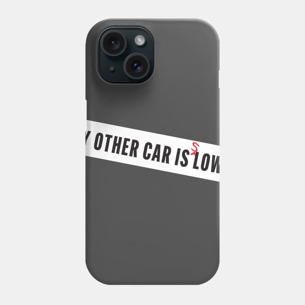 My Other Car... Phone Case by EyeJams