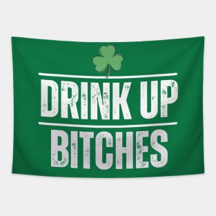 Drink Up Bitches St Patrick's Day Tapestry