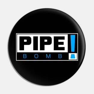 PIPEBOMB! Pin