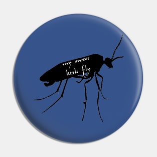 My Sweet Little Fly Pin