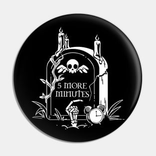 5 More Minutes Grave by Tobe Fonseca Pin