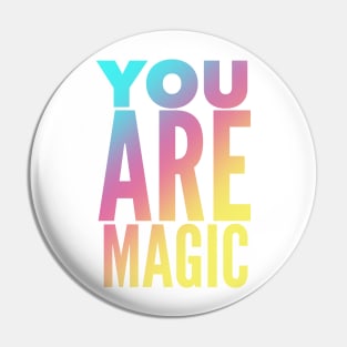 You Are Magic Pin