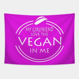 My Girlfriend Love The Vegan In Me Tapestry