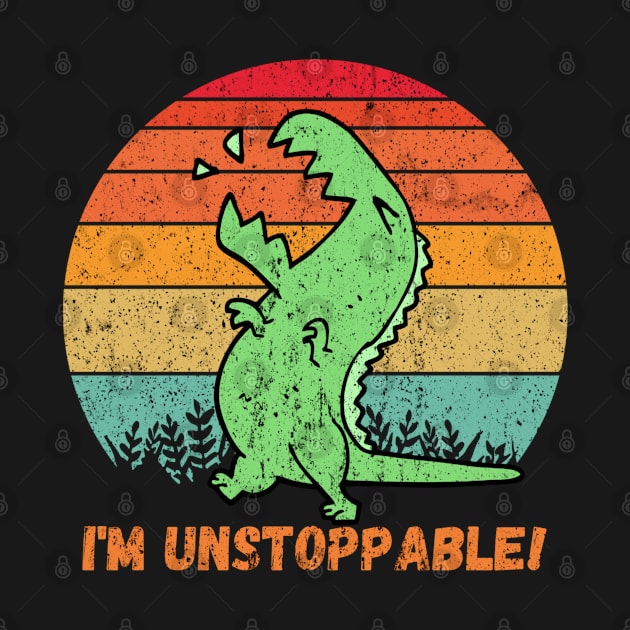 Funny I'm Unstoppable T Rex Retro by Draw One Last Breath Horror 