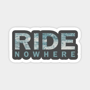 Ride Nowhere Waves Magnet