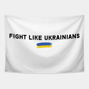 FIGHT LIKE UKRAINIANS Tapestry