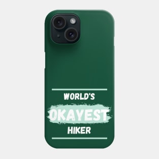 World's okayest hiker Phone Case