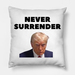 donald trump Mugshot 2024 never surrender. Pillow