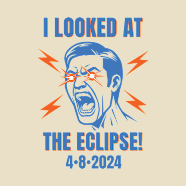 Retro I Looked At Eclipse 2024 Gift by ArtOnTheRun