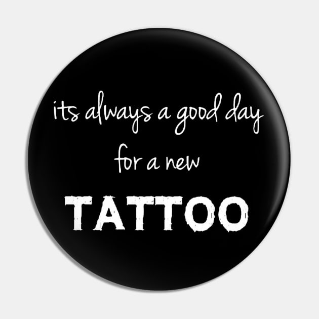 its always a good day for a new tattoo Pin by mdr design