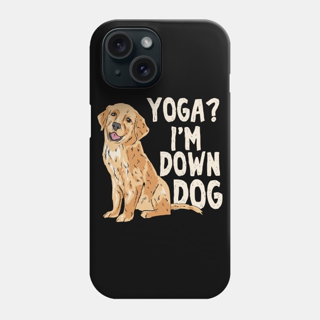 Yoga? I'm Down Dog Phone Case by maxdax