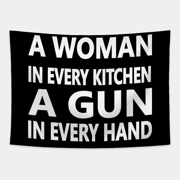 A Woman In Every Kitchen A Gun In Every Hand Tapestry by l designs