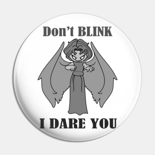 Don't Blink Pin