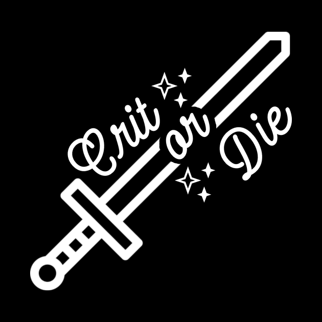 Crit or Die DnD by ballhard