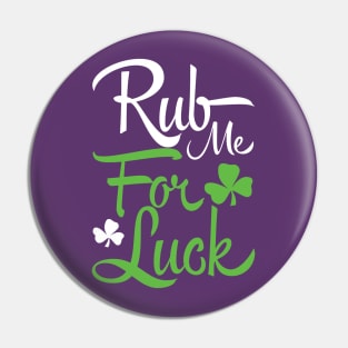 Rub me for luck (white) Pin