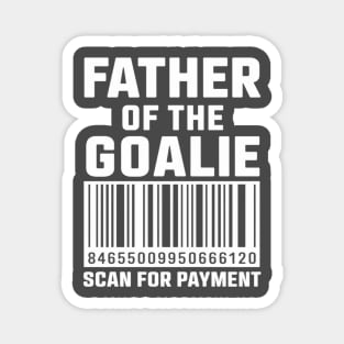 Goalie Dad - Hockey Dad - Hockey Goalie Magnet