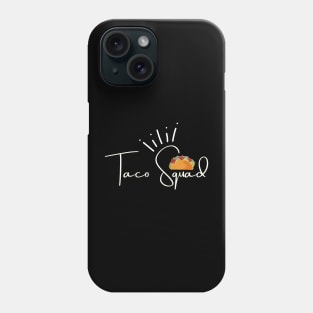 Taco Squad For Taco Lovers Phone Case