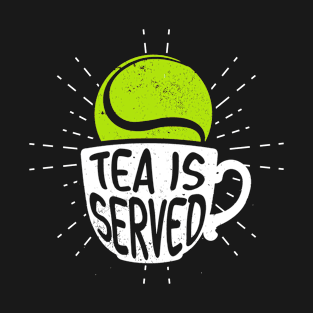 tennis tea is served T-Shirt