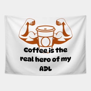 Coffee is the real hero of my ADL Tapestry