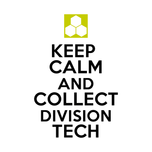 Keep Calm And Collect Division Tech - Black Text T-Shirt