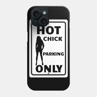 Hot Chick Parking Only Phone Case