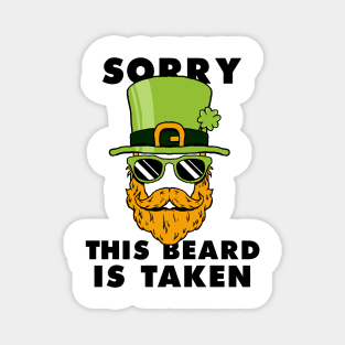 Saint Patrick's day Sorry This Beard Is Taken Funny Shirt Magnet