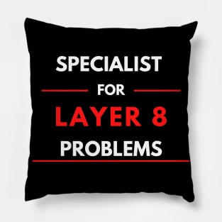 Specialist For Layer 8 Problems (red) Pillow