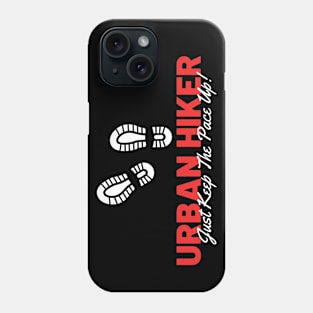 Urban Hiker - Just Keep The Pace Up! Phone Case