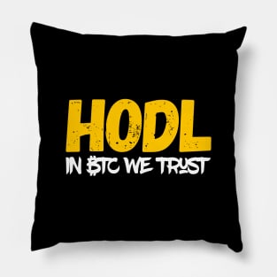 HODL - in Bitcoin BTC we trust! - crypto currency miner blockchain Pillow